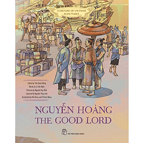 A History of Vietnam in Pictures: Nguyễn Hoàng the Good Lord (In Colour) (NXBT) - Go