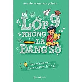 Xây Dựng Cách Nuôi Dạy Con Riêng : Để Lớp 9 Không Là Đáng Sợ ("Tình Yêu Kiểu Bon Sai" Của Cha Mẹ) - Chà