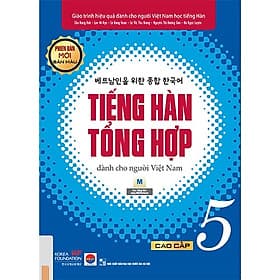 Tiếng Hàn Tổng Hợp Dành Cho Người Việt Nam: Cao Cấp 5 - Bản Màu - Cao Văn Hà