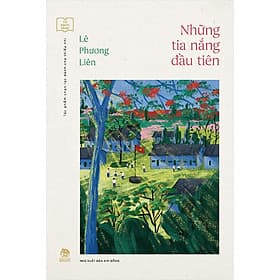 Những Tia Nắng Đầu Tiên (Tủ Sách Vàng - Tác Phẩm Chọn Lọc Dành Cho Thiếu Nhi) - Kim Dân