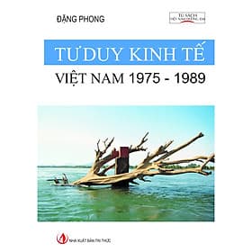 Tư duy kinh tế Việt Nam: 1975 - 1989 - Tri Thức