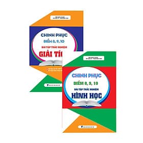CHINH PHỤC ĐIỂM 8, 9, 10 BÀI TẬP TRẮC NGHIỆM GIẢI TÍCH + HÌNH HỌC_KV