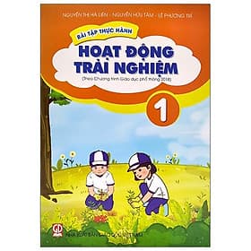 Bài Tập Thực Hành Hoạt Động Trải Nghiệm Lớp 1 (Theo Chương Trình Giáo Dục Phổ Thông 2018) - Phương Hà
