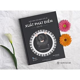 Giới Hạn Của Bạn Chỉ Là Xuất Phát Điểm Của Tôi - Hạ