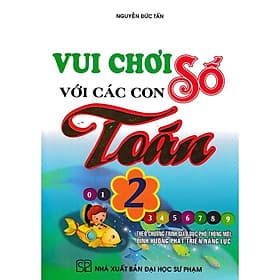 Vui Chơi Với Các Con Số Toán Lớp 2 - Theo Chương Trình Tiểu Học Mới Định Hướng Phát Triển Năng Lực - Hồng Ân - An