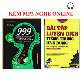 Combo 2 sách Bài tập luyện dịch tiếng Trung ứng dụng (Sơ -Trung cấp, Giao tiếp HSK có mp3 nghe, có đáp án) + 999 Bức Thư Viết Cho Chính mình (Song Ngữ Trung Việt Có Phiên Âm) + DVD tài liệu - Chinh Ba