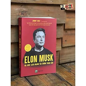 ELON MUSK VÀ CUỘC CÁCH MẠNG TÀI CHÍNH TOÀN CẦU - Jimmy Soni - Thảo Nguyên - 1980 Books - NXB Công Thương - NG.UYÊN