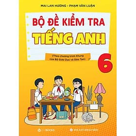 Bộ Đề Kiểm Tra Tiếng Anh Lớp 6