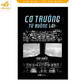 Cơ trưởng từ buồng lái (Nhã Nam HCM) - Nhã Nam
