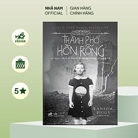Thành phố hồn rỗng (Tập 2 series Trại trẻ đặc biệt của cô Peregrine) - Nhã Nam