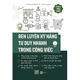 Sách Rèn Luyện Kỹ Năng Tư Duy Nhanh Trong Công Việc