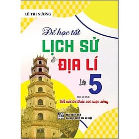 Để Học Tốt Lịch Sử Và Địa Lí Lớp 5 - Dùng Kèm SGK Kết Nối Tri Thức Với Cuộc Sống - Lê Thị Nương - Hồng Ân - An