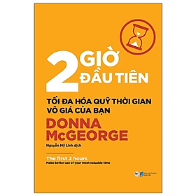2 Giờ Đầu Tiên - Tối Đa Hóa Quỹ Thời Gian Vô Giá Của Bạn - The First 2 Hours (Sách Kĩ Năng Làm Việc Hiệu Qủa) - The First Wild Boar 02 Studio