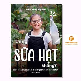 Uống sữa hạt không? - Thái Hà Books - Hạ