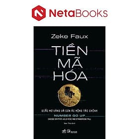 Tiền Mã Hóa - Giấc Mơ Vàng Và Cơn Ác Mộng Tài Chính