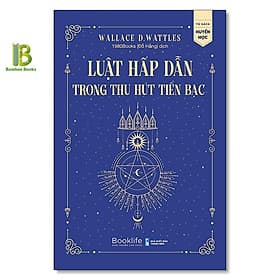 Luật Hấp Dẫn Trong Thu Hút Tiền Bạc - Wallace D. Wattles - 1980 Books - 