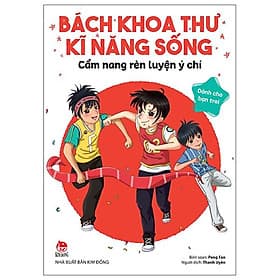 Bách Khoa Thư Kĩ Năng Sống - Dành Cho Bạn Trai: Cẩm Nang Rèn Luyện Ý Chí - Kim Chi