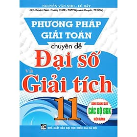 Phương Pháp Giải Toán Chuyên Đề Đại Số Và Giải Tích 11 (Dùng Chung Cho Các Bộ SGK Hiện Hành) - Phương Phương