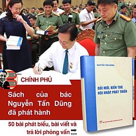 ĐỔI MỚI, KIẾN TẠO, HỘI NHẬP, PHÁT TRIỂN- Nguyễn Tấn Dũng- NXB CTQG Sự thật