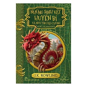 Harry Potter Ngoại Truyện - Những Sinh Vật Huyền Bí Và Nơi Tìm Ra Chúng - Bi Chu