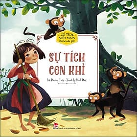 Sách Cổ Tích Việt Nam Cho Bé Mẫu Giáo: Sự Tích Con Khỉ - Kim