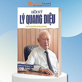 Sách Hồi Ký Lý Quang Diệu - Tập 1: Câu Chuyện Singapore