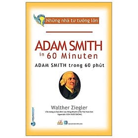 Sách Nhà Tư Tưởng Lớn - Adam SmithTrong 60 Phút - Walther Ziegler