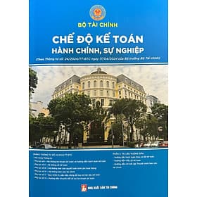Chế Độ Kế Toán Hành Chính, Sự Nghiệp (Theo Thông Tư Số: 24/2024/TT-BTC Ngày 17/04/2024 Của Bộ Trưởng Bộ Tài Chính) - Theo Theobald