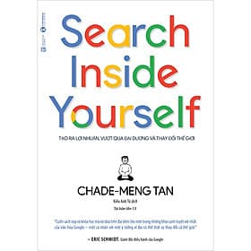 Sách Search Inside Yourself - Tạo Ra Lợi Nhuận Vượt Qua Đại Dương Và Thay Đổi Thế Giới - Nhuận Hà