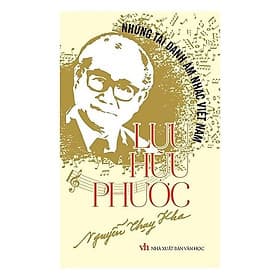Những Tài Danh Âm Nhạc Việt Nam - Lưu Hữu Phước - Nguyễn Thụy Kha - VIETNAMBOOK - Nguyễn Hữu Nam