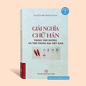 Giải nghĩa chữ hán trong thơ Đường và thơ trung đại Việt Nam - Nam Việt