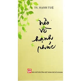 Nẻo về hạnh phúc - TS. Hạnh Tuệ - Hạ