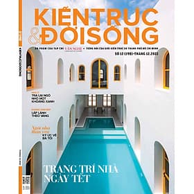 Tạp chí Kiến Trúc và Đời Sống số 198 (Tháng 12.2022) _ Trang trí nhà ngày tết - G