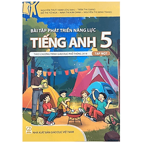 Bài tập phát triển năng lực tiếng anh 5 tập 1 ( Theo chương trình giáo dục phổ thông 2018 )