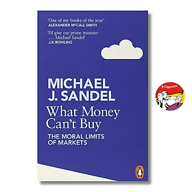 What Money Can't Buy: The Moral Limits of Markets by Michael J Sandel - Philosophy/ Nonfiction/ Economics - Michael McCarthy