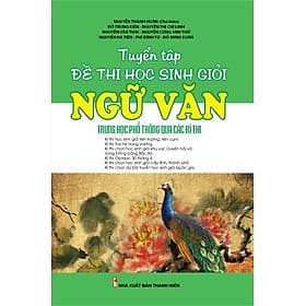Tuyển Tập Đề Thi Học Sinh Giỏi Ngữ Văn THPT Qua Các Kì Thi - Văn