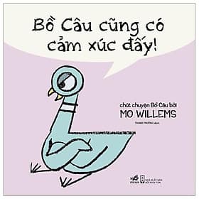 Sách Bồ Câu Cũng Có Cảm Xúc Đấy - Nhã Nam