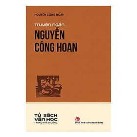 Văn Học Trong Nhà Trường: Truyện Ngắn Nguyễn Công Hoan - Kim Hye-Jin