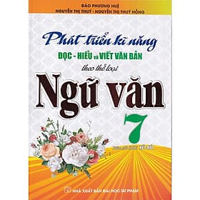 Phát Triển Kĩ Năng Đọc Hiểu Và Viết Văn Bản Theo Thể Loại - Ngữ Văn Lớp 7 - Bám Sát SGK Kết Nối - Hồng Ân - An Vi