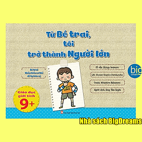 Từ Bé Trai, Tôi Trở Thành Người Lớn - Giáo dục giời tính cho trẻ tuổi dậy thì - Thanh Hoa