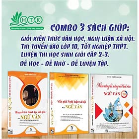 Bộ 03 cuốn sách giúp giỏi môn Ngữ văn (Bí quyết trở thành học sinh giỏi; Viết giỏi Nghị luận xã hội; Nắm vững kĩ năng viết bài văn 10) - Thanh Thanh