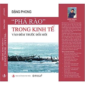 "PHÁ RÀO" TRONG KINH TẾ VÀO ĐÊM TRƯỚC ĐỔI MỚI – Đặng Phong – Omega Plus - Đăng Phong