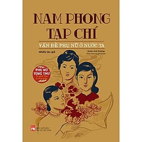 Nam Phong Tạp Chí - vấn Đề Phụ Nữ Ở Nước Ta - Nhã Nam