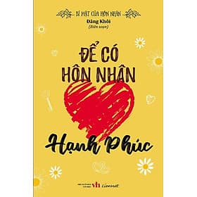 Bí Mật Của Hôn Nhân - Để Có Hôn Nhân Hạnh Phúc