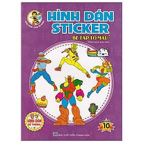 Hình Dán Sticker - Bé Tập Tô Màu - Quyển 10 - NXB Thanh Hóa