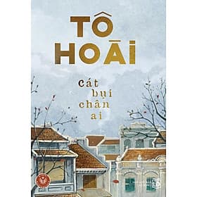 Cát Bụi Chân Ai - Tô Hoài - Bản Quyền - Chà