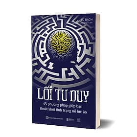 Sách Lỗi tư duy: 45 phương pháp giúp bạn thoát khỏi tình trạng nỗ lực ảo - Phương Phương