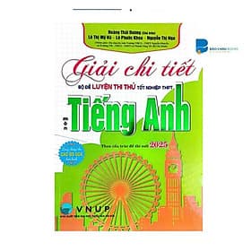Giải Chi Tiết Bộ Đề Luyện Thi Thử Tốt Nghiệp THPT Môn Tiếng Anh - Theo Cấu Trúc Đề Thi Mới 2025 - HA - Theo Theobald