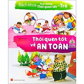 Bách Khoa Nuôi Dưỡng Thói Quen Tốt Cho Trẻ - Thói Quen Tốt Về An Toàn