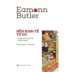 Nền kinh tế tự do - Eamonn Butler - Nhà Xuất Bản Tri Thức - Tri Thức